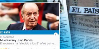 Una nueva mentira, ‘El País’ anuncia la muerte del Rey Juan Carlos a las 15.30
