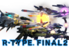 R-Type Final 2 confirma su fecha de salida