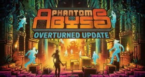 Phantom Abyss se actualiza hoy con Overturned