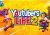 Youtubers Life 2 llegará en formato físico a consolas