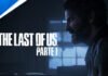 The Last of Us Parte I presenta su nuevo y espectacular tráiler de lanzamiento