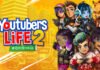 La esperadísima versión para móviles de Youtubers Life 2 llega hoy a Android e iOS